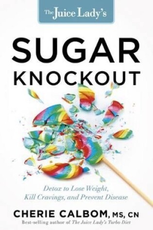 Cover of Juice Lady's Sugar Knockout, The