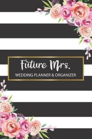 Cover of Future Mrs. Wedding Planner & Organzier