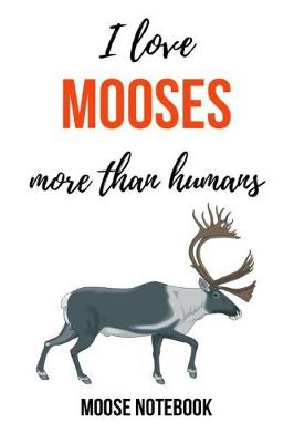 Book cover for I Love Mooses More Than Humans