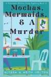 Book cover for Mochas, Mermaids, and a Murder