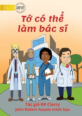 Book cover for I Can Be A Doctor - T&#7899; có th&#7875; làm bác s&#297;