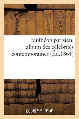 Cover of Pantheon Parisien, Album Des Celebrites Contemporaines
