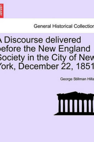 Cover of A Discourse Delivered Before the New England Society in the City of New York, December 22, 1851.