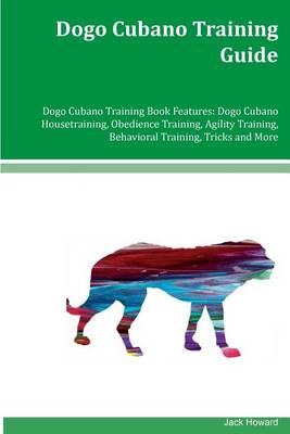 Book cover for Dogo Cubano Training Guide Dogo Cubano Training Book Features