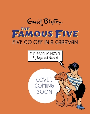 Cover of Famous Five Graphic Novel: Five Go Off in a Caravan