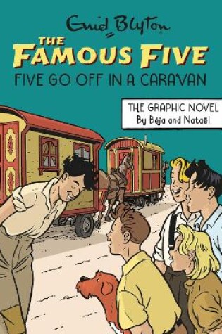 Cover of Famous Five Graphic Novel: Five Go Off in a Caravan