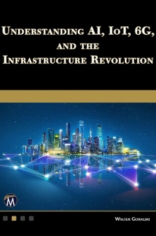 Cover of Understanding AI, IoT, 6G and The Infrastructure Revolution