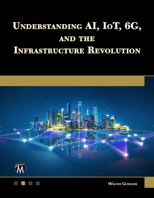 Book cover for Understanding AI, IoT, 6G and The Infrastructure Revolution