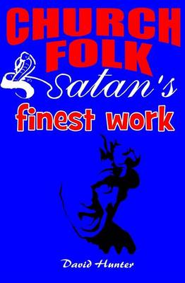 Book cover for Church Folk, Satan's Finest Work