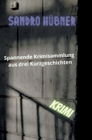 Cover of Spannende Krimisammlung aus drei Kurzgeschichten