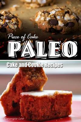 Book cover for Piece of Cake Paleo - Cake and Cookie Recipes