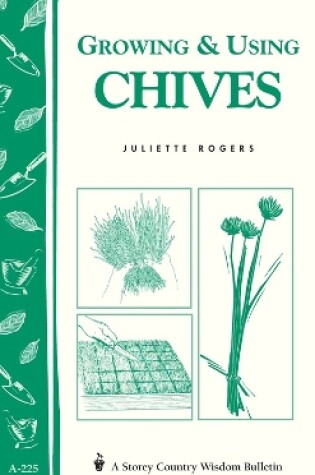 Cover of Growing and Using Chives: Storey's Country Wisdom Bulletin  A.225