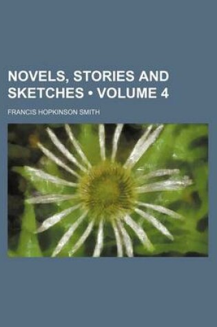 Cover of Novels, Stories and Sketches (Volume 4)