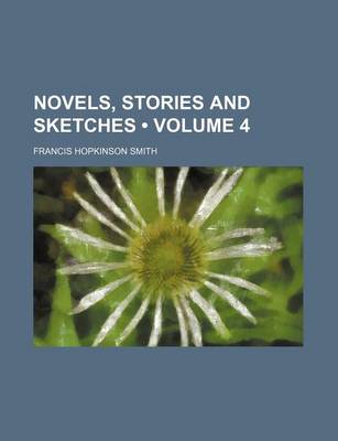 Book cover for Novels, Stories and Sketches (Volume 4)