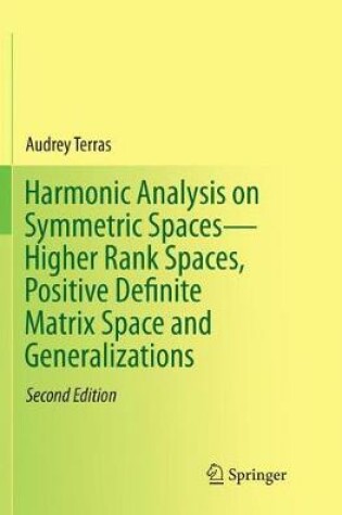 Cover of Harmonic Analysis on Symmetric Spaces-Higher Rank Spaces, Positive Definite Matrix Space and Generalizations