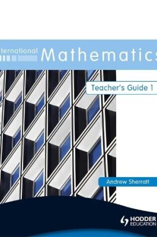 Cover of International Mathematics Teacher's Guide 1