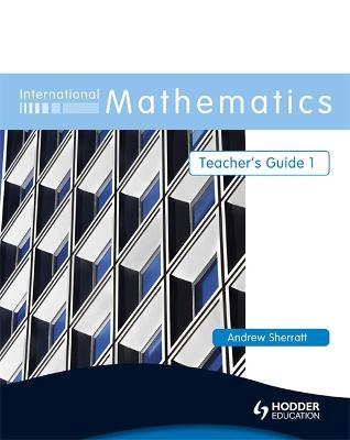 Book cover for International Mathematics Teacher's Guide 1