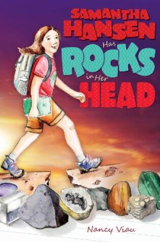 Cover of Samantha Hansen Has Rocks in Her Head