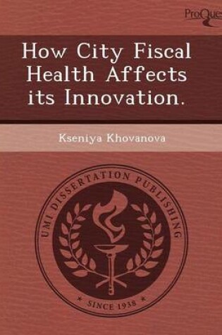 Cover of How City Fiscal Health Affects Its Innovation