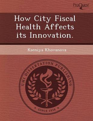Book cover for How City Fiscal Health Affects Its Innovation