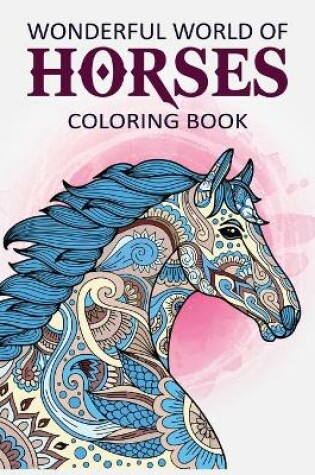 Cover of Wonderful World Of Horses Coloring Book