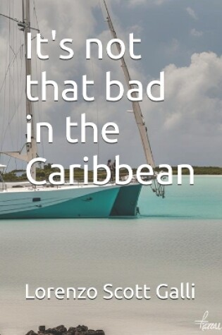 Cover of It's not that bad in the Caribbean