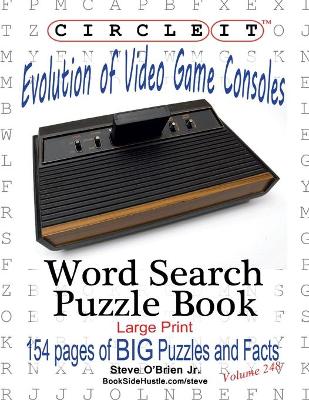 Book cover for Circle It, Evolution of Video Game Consoles, Word Search, Puzzle Book