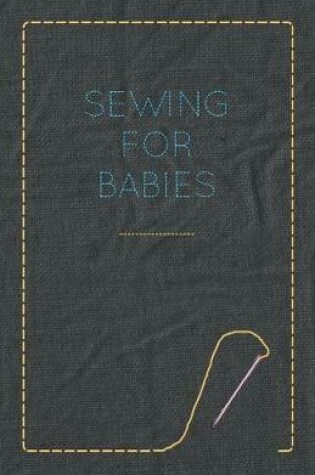 Cover of Sewing for Babies