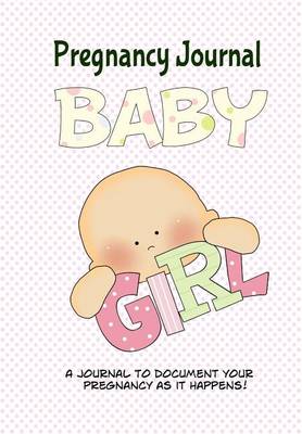 Book cover for Pregnancy Journal Baby Girl