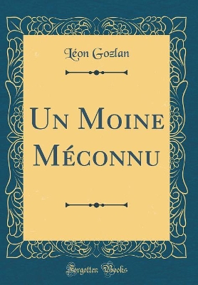 Book cover for Un Moine Méconnu (Classic Reprint)