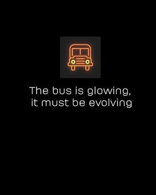 Cover of The bus is glowing, it must be evolving