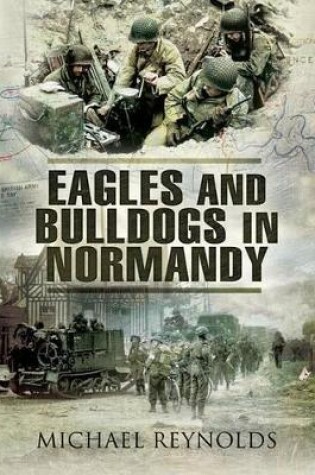 Cover of Eagles and Bulldogs in Normandy