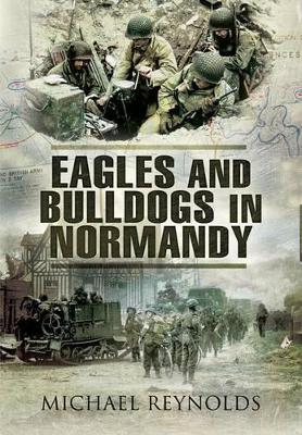 Book cover for Eagles and Bulldogs in Normandy