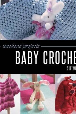 Cover of Weekend Projects: Baby Crochet