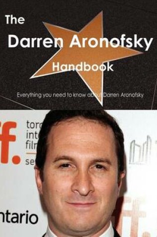 Cover of The Darren Aronofsky Handbook - Everything You Need to Know about Darren Aronofsky