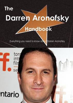 Book cover for The Darren Aronofsky Handbook - Everything You Need to Know about Darren Aronofsky