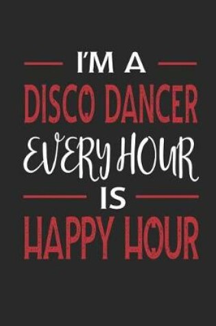 Cover of I'm a Disco Dancer Every Hour Is Happy Hour