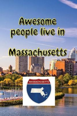 Book cover for Awesome people live in Massachusetts