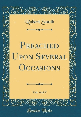 Book cover for Preached Upon Several Occasions, Vol. 4 of 7 (Classic Reprint)