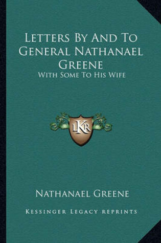 Cover of Letters by and to General Nathanael Greene