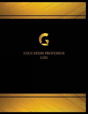 Cover of Education Professor Log (Log Book, Journal - 125 pgs, 8.5 X 11 inches)