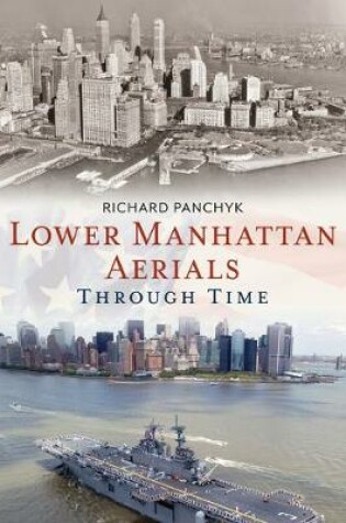 Cover of Lower Manhattan Aerials Through Time