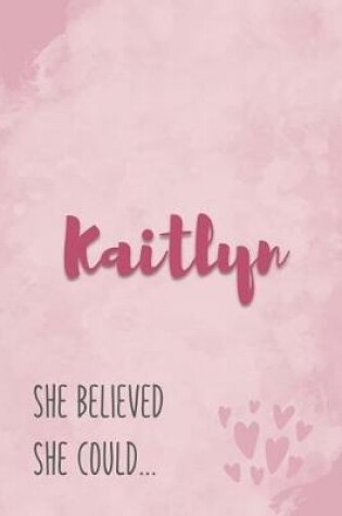 Cover of Kaitlyn She Believe She Could