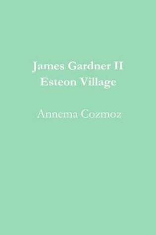 Cover of James Gardner II Esteon Village