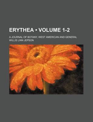 Book cover for Erythea (Volume 1-2); A Journal of Botany, West American and General