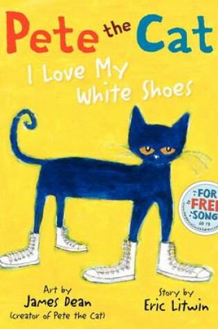Cover of Pete the Cat: I Love My White Shoes