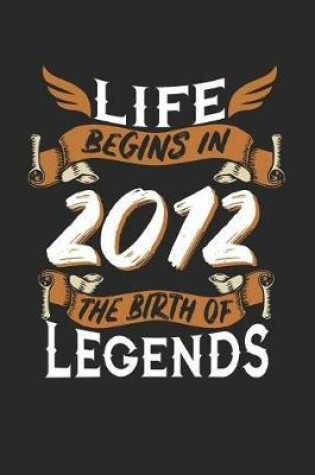 Cover of Life Begins in 2012 the Birth of Legends