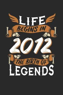 Book cover for Life Begins in 2012 the Birth of Legends