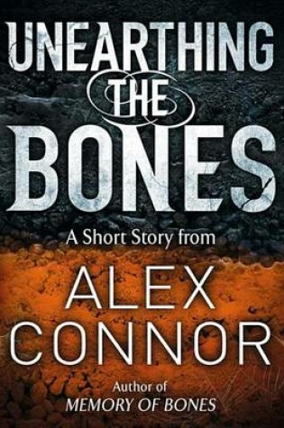 Cover of Unearthing the Bones