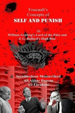 Cover of Foucault's  Concepts of Self and Punish In William Golding's Lord of the Flies and J. G. Ballard's High Rise